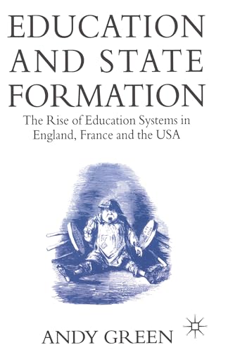 Education and State Formation: The Rise of Education Systems in England, France and the USA von MACMILLAN