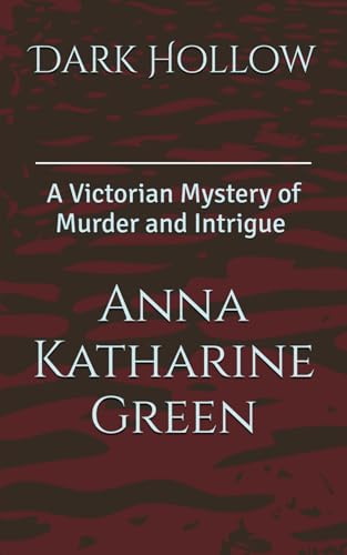 Dark Hollow: A Victorian Mystery of Murder and Intrigue Annotated) von Independently published