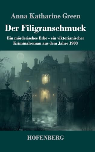 Der Filigranschmuck: Ein mörderisches Erbe - ein viktorianischer Kriminalroman aus dem Jahre 1903 von Henricus - Edition Deutsche Klassik GmbH