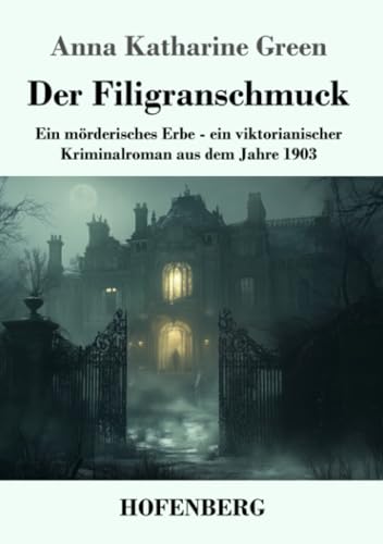 Der Filigranschmuck: Ein mörderisches Erbe - ein viktorianischer Kriminalroman aus dem Jahre 1903 von Henricus - Edition Deutsche Klassik GmbH