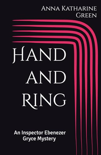 Hand and Ring: An Inspector Ebenezer Gryce Mystery (Annotated) von Independently published