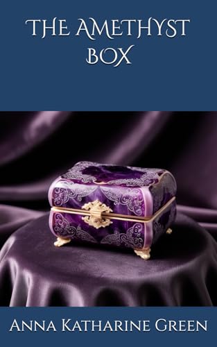 THE AMETHYST BOX: An Edwardian Mystery of Deception and Dark Secrets (Annotated) von Independently published
