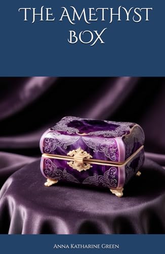 THE AMETHYST BOX: An Edwardian Mystery of Deception and Dark Secrets (Annotated) von Independently published