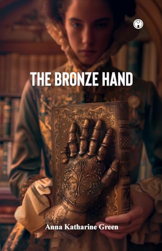 The Bronze Hand The Bronze Hand von Insight Publica
