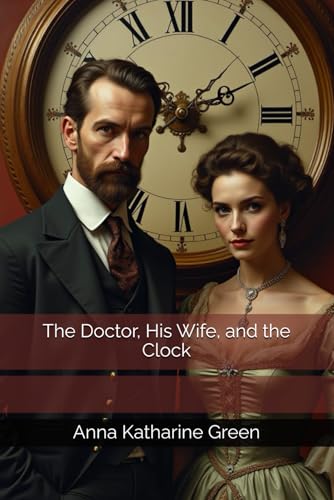 The Doctor, His Wife, and the Clock The Doctor, His Wife, and the Clock von Independently published