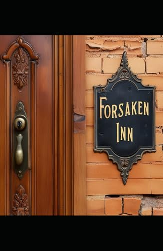 The Forsaken Inn: Secrets Beneath the Shadows of the Forsaken Inn (Annotated) von Independently published