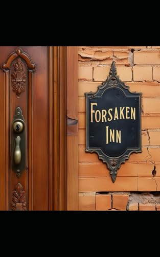 The Forsaken Inn: Secrets Beneath the Shadows of the Forsaken Inn (Annotated) von Independently published