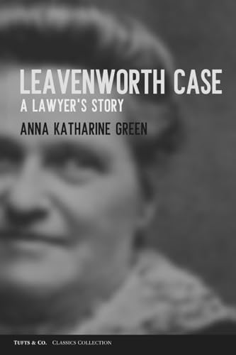 The Leavenworth Case: A Lawyer's Story The Leavenworth Case: A Lawyer's Story von Independently published