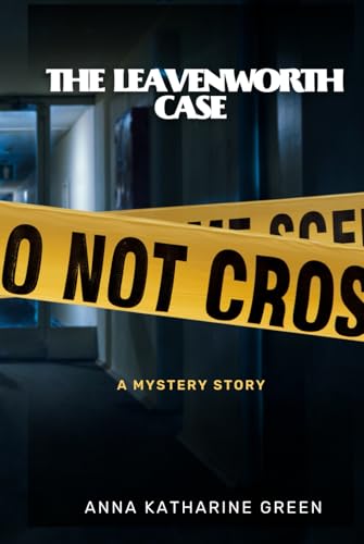 The Leavenworth Case: with original illustrations The Leavenworth Case: with original illustrations von Independently published