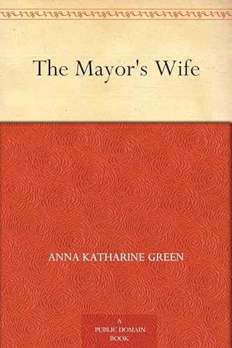 The Mayor's Wife The Mayor's Wife von Anson Street Press