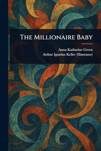 The Millionaire Baby The Millionaire Baby von Anson Street Press