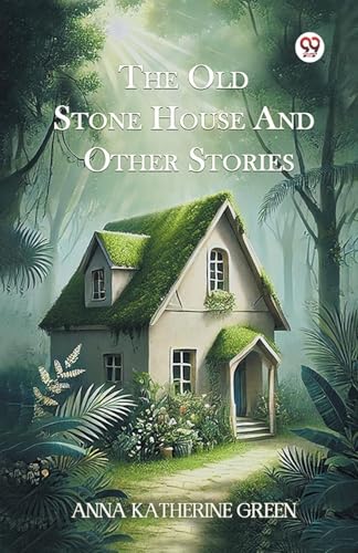 The Old Stone House And Other Stories The Old Stone House And Other Stories von Double 9 Books