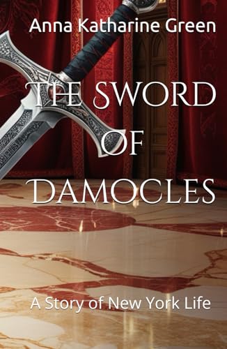 The Sword of Damocles: A Story of New York Life (Annotated) von Independently published