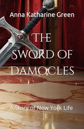 The Sword of Damocles: A Story of New York Life (Annotated) von Independently published