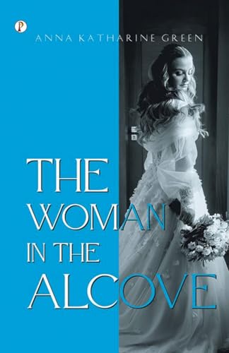 The Woman in the Alcove von Pharos Books Private Limited