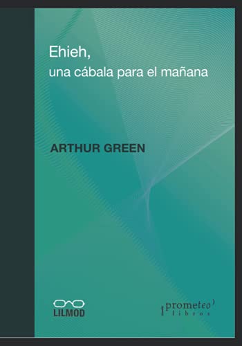 Ehieh: Una Cábala para el mañana von Independently published