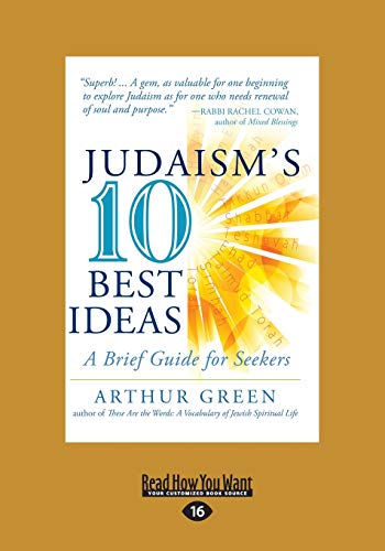 Judaism's 10 Best Ideas: A Brief Guide For Seekers
