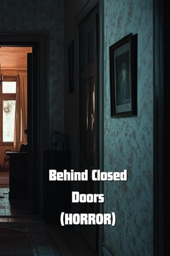 Behind Closed Doors (HORROR) von Austin Green