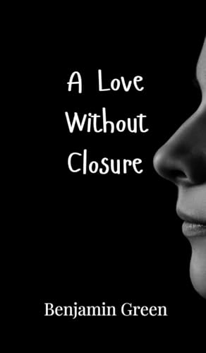 A Love Without Closure von Creative Arts Management OÜ