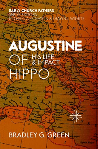 Augustine of Hippo: His Life and Impact (Early Church Fathers) von Christian Focus Publications
