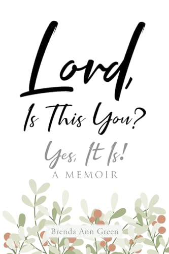 Lord, Is This You?; Yes, It Is!; A Memoir von Covenant Books