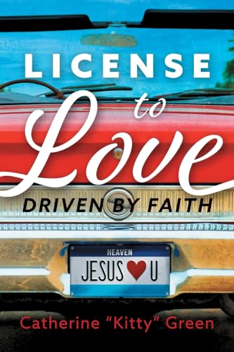 License to Love: Driven by Faith von Redemption Press