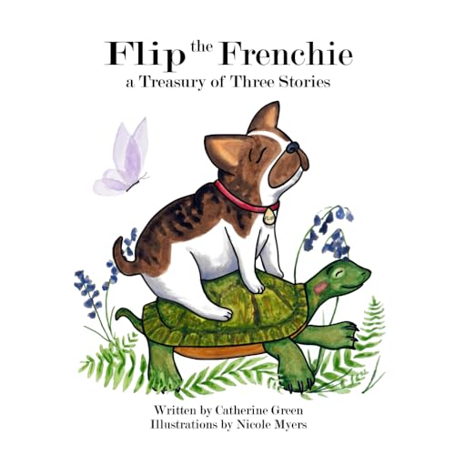Flip the Frenchie: A Treasury of Three Stories von Independently published