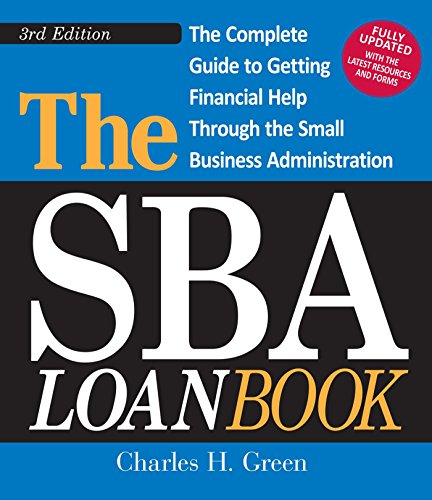 The SBA Loan Book: The Complete Guide to Getting Financial Help Through the Small Business Administration