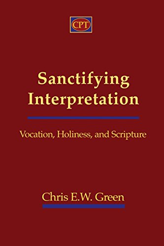 Sanctifying Interpretation: Vocation, Holiness, and Scripture