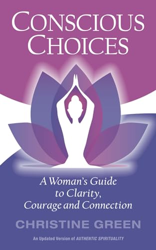 Conscious Choices: A Woman's Guide to Clarity, Courage and Connection von Park Point Press