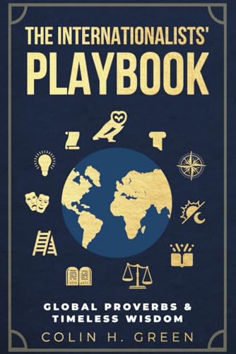 The Internationalists' Playbook: Global Proverbs & Timeless Wisdom von Independently Published