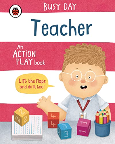 Busy Day: Teacher: An action play book von Ladybird