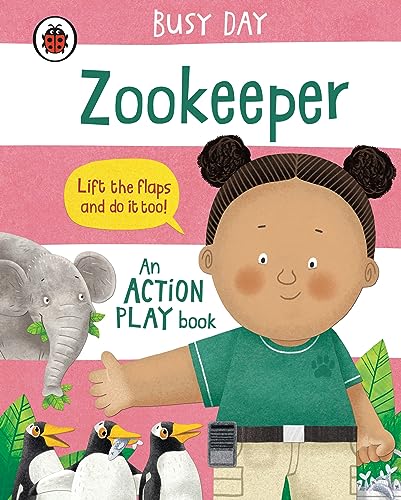 Busy Day: Zookeeper: An action play book Busy Day: Zookeeper: An action play book von Ladybird