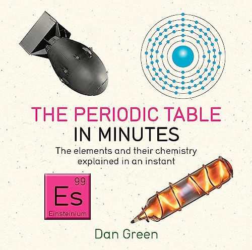 Periodic Table in Minutes: The elements and their chemistry explained in an instant von Quercus Publishing Plc