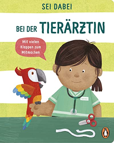 Sei dabei! - Bei der Tierärztin: Pappbilderbuch mit vielen Klappen zum Mitmachen ab 2 Jahren (Die Sei dabei!-Reihe, Band 2) von PENGUIN VERLAG