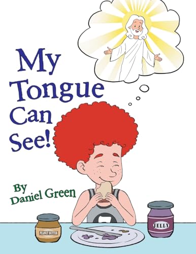 My Tongue Can See!: Venture Together with Daring Danny and Dash in "My Tongue Can See" von WestBow Press
