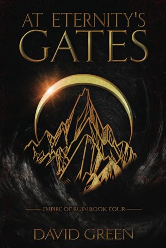 At Eternity's Gates (Empire Of Ruin Saga, Band 4) von Independently published