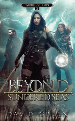 Beyond Sundered Seas: Empire of Ruin Book Three Beyond Sundered Seas: Empire of Ruin Book Three