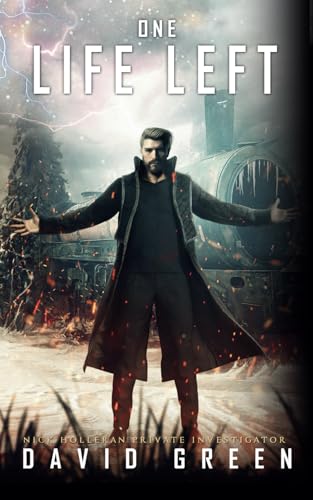 One Life Left: Nick Holleran Series: Book Three (Nick Holleran Urban Fantasy Series, Band 2)