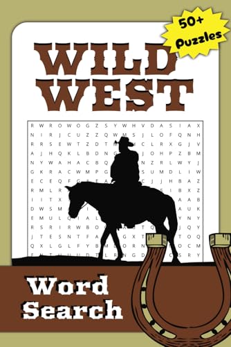 Wild West Puzzle Book: Word Searches with Easy to Read Print about the Wild West, Cowboys, Outlaws and More | 6x9 inches, 110 pages | 50+ Puzzles ... Gift for Vacations, Holidays, and Free Times Wild West Puzzle Book: Word Searches with Easy to Read Print about the Wild West, Cowboys, Outlaws and More | 6x9 inches, 110 pages | 50+ Puzzles ... Gift for Vacations, Holidays, and Free Times von Independently published