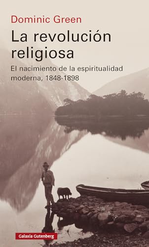 La revolución religiosa: El nacimiento de la espiritualidad moderna, 1848-1898 (Historia)