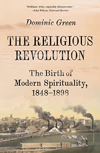 Religious Revolution: The Birth of Modern Spirituality, 1848-1898 von Picador Paper