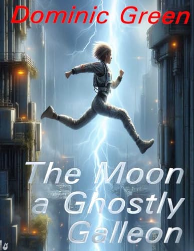 The Moon a Ghostly Galleon: Ant and Cleo Book 8 von Independently published