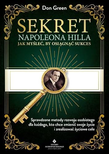 Sekret Napoleona Hilla - Jak myśleć, by osiągnąć sukces von Studio Astropsychologii