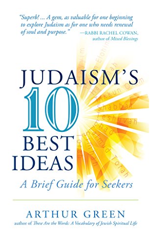 Judaism's Ten Best Ideas: A Brief Guide for Seekers