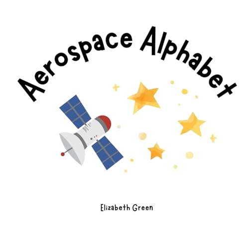 Aerospace Alphabet (Everything Alphabets!) von Book Wyrm Publishing