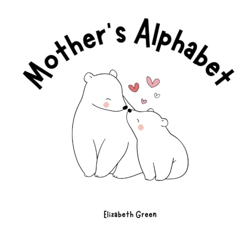 Mother's Alphabet (Everything Alphabets!) von Book Wyrm Publishing