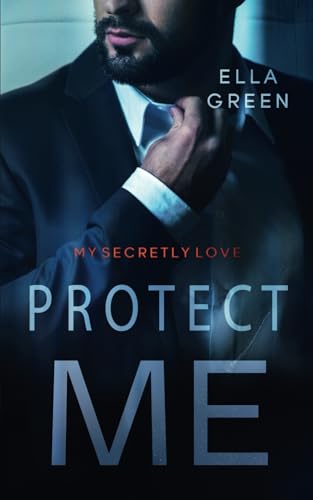 Protect me: My secretly love von Independently published