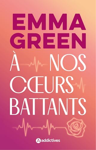 A nos coeurs battants A nos coeurs battants von ADDICTIVES
