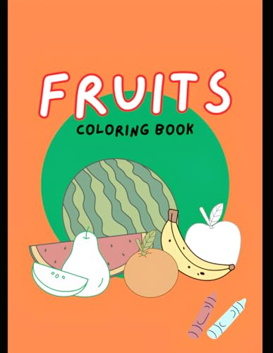 Fruits Coloring Book for Kids Fruits Coloring Book for Kids von Independently published